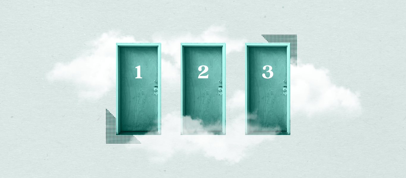 Analysis paralysis- choosing the right door